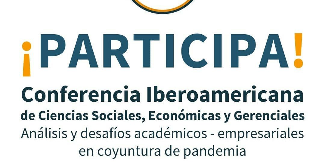 Participa en la Conferencia Iberoamericana de Ciencias Sociales, Económicas y Gerenciales