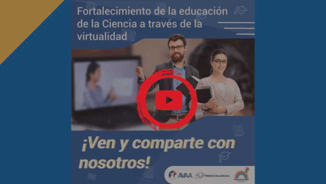 FORTALECIMIENTO DE LA EDUCACIÓN DE LA CIENCIA A TRAVÉS DE LA VIRTUALIDAD